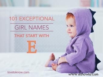 101 nombres de niña excepcionales que comienzan con E