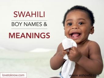 55 nombres y significados comunes de niños en swahili