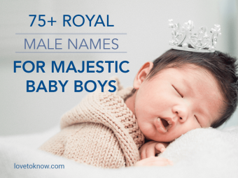 Más de 75 nombres reales masculinos para majestuosos bebés varones