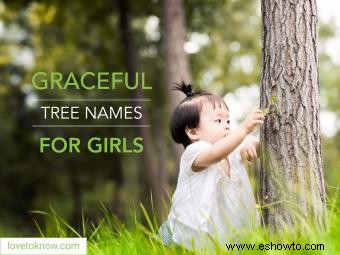 Nombres de árboles elegantes para niñas