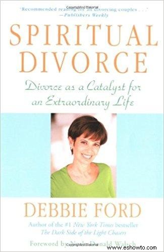 Divorcio espiritual:el divorcio como catalizador para una vida extraordinaria
