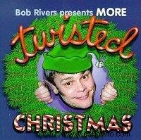 Canciones navideñas retorcidas:Aventurándose en Bob Rivers