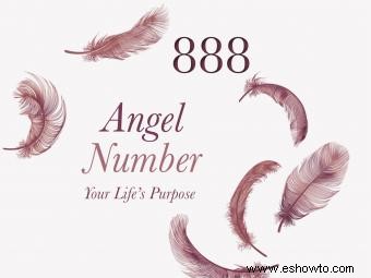 Ángel número 888 y el propósito de tu vida