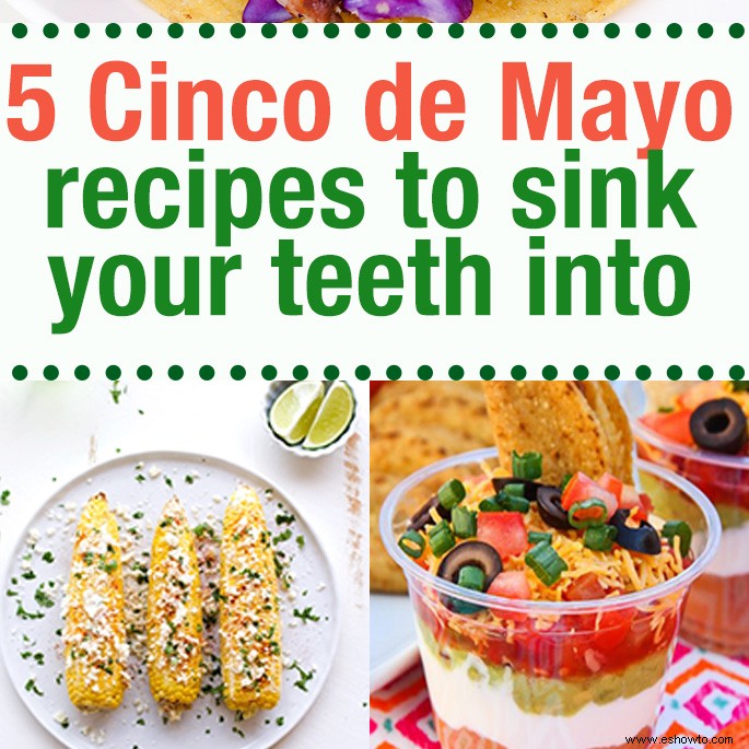 5 recetas dulces del Cinco de Mayo que no podrás resistir 