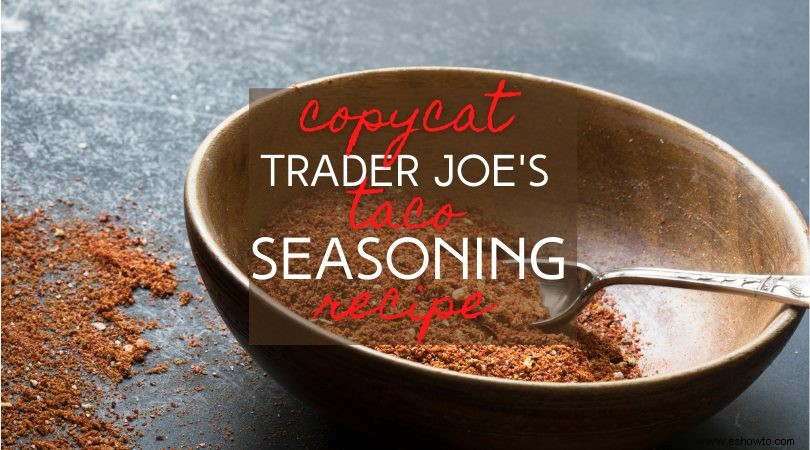 Receta de condimento para tacos de Copycat Trader Joe 