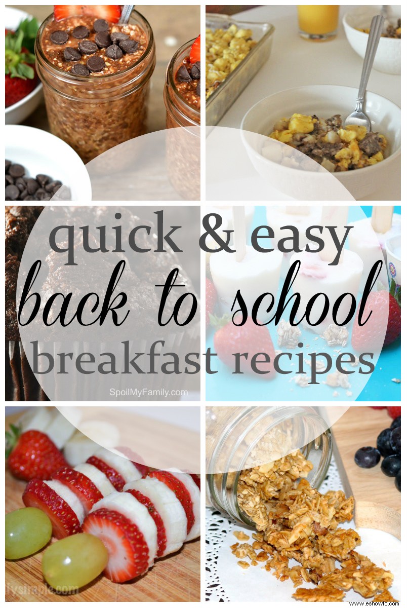 7 recetas rápidas y fáciles para el desayuno de regreso a la escuela 