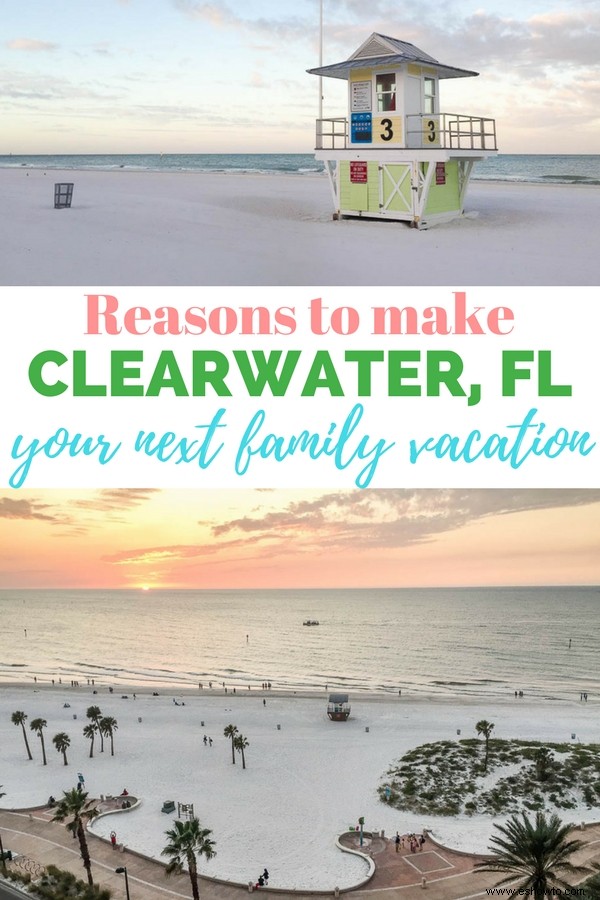 4 razones para hacer de Clearwater Beach, FL, sus próximas vacaciones familiares 