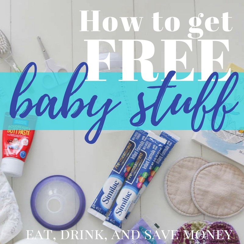 Cómo obtener cosas gratis para bebés | Empresas que envían productos para bebés gratis 