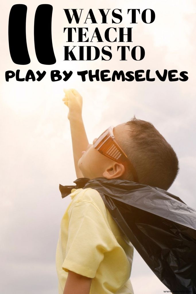 11 consejos para enseñar a los niños a jugar solos 