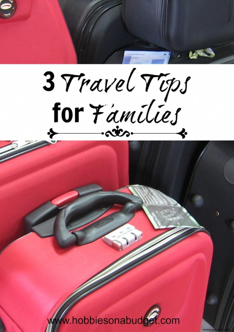 3 consejos de viaje para la familia 
