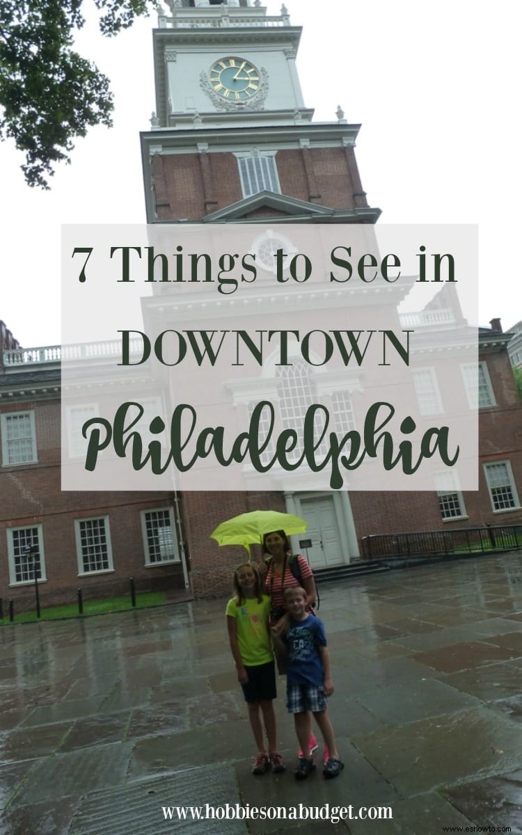 7 cosas para ver en el centro de Filadelfia