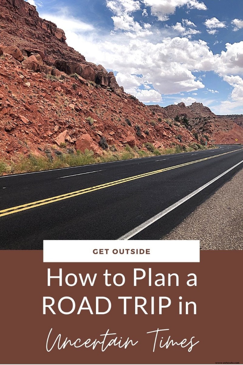 Cómo planificar un viaje por carretera en tiempos de incertidumbre