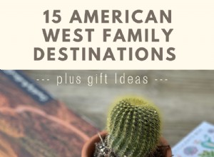 15 Destinos Familiares Inolvidables en el Oeste Americano + Ideas de Regalos Perfectos