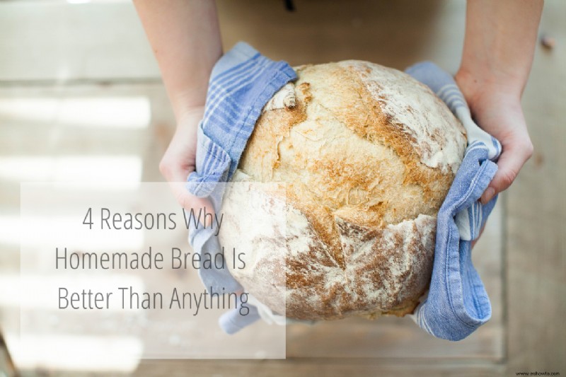 4 razones por las que el pan casero es mejor que cualquier otra cosa